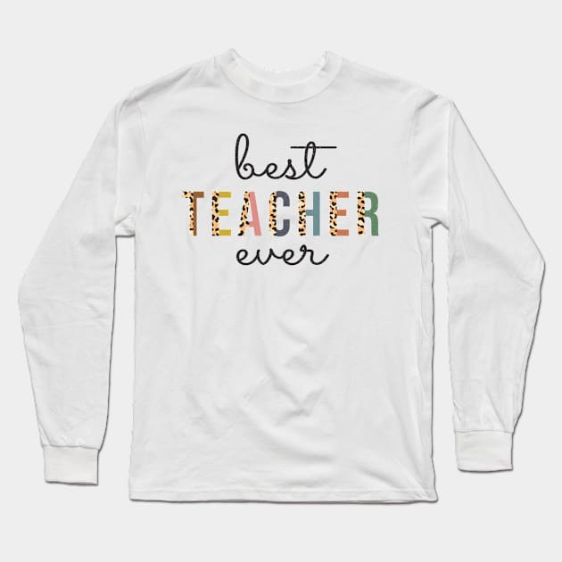 Best Teacher Ever, Cute Cheetah Teaching Educator Gift Long Sleeve T-Shirt by ThatVibe